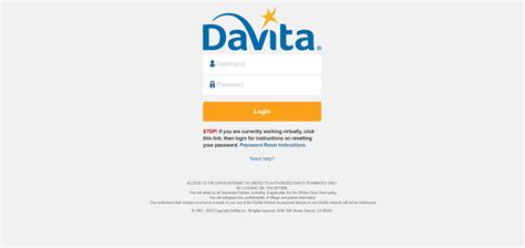 Davita intranet teammate login - Username: Password: Forgot Password? BY LOGGING ON, YOU AFFIRM: --You will abide by all Teammate Policies, including, if applicable, the No Off-the-Clock Work policy. --You will safeguard the confidentiality of Village and patient information. --You understand that charges incurred as a result of your use of the DaVita Intranet on personal ...